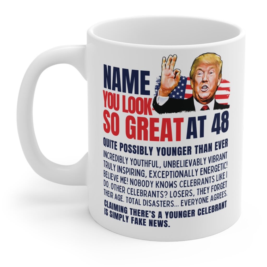 Funny Trump Birthday Mug - Perfect birthday gift