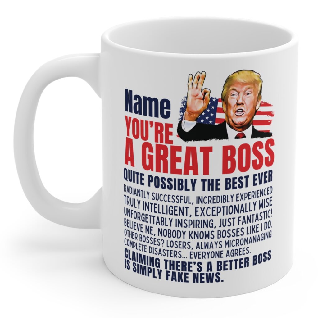 Funny Trump Mug for Bosses - Unique gift for coworkers and supervisors