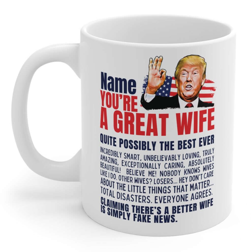 Funny Trump Mug for Wife - Personalized gift idea for her